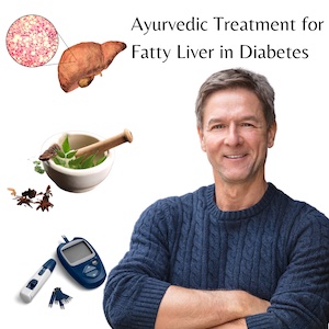 Ayurvedic Treatment for Fatty Liver in Diabetes
